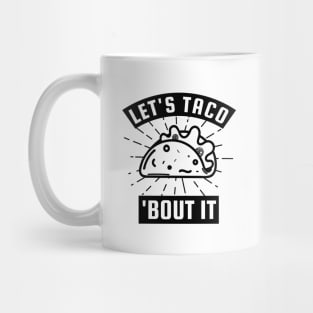 Let's Taco Bout It Mug